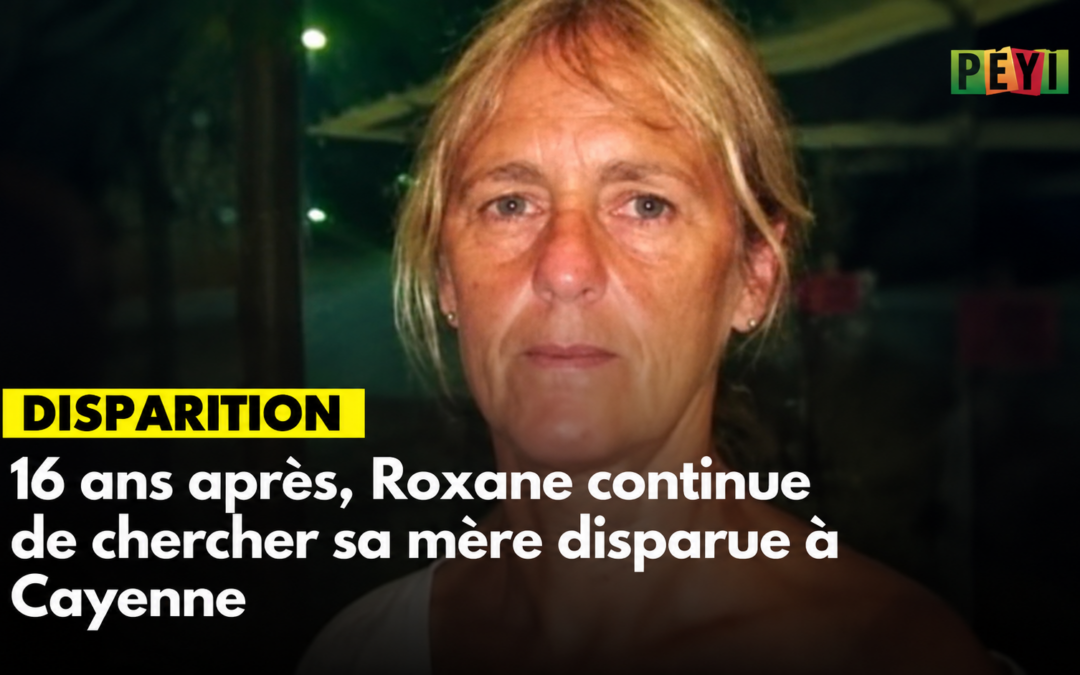 Chantal Patour : 16 ans après sa disparition, l’appel à témoins relancé en Guyane